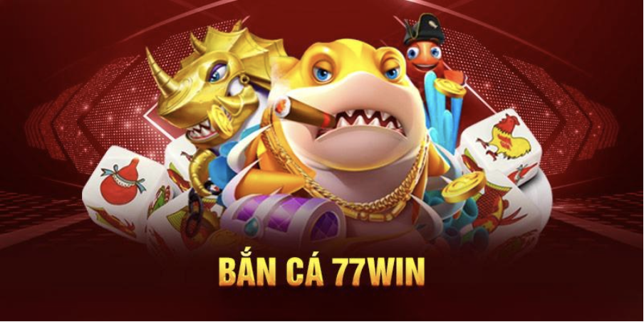 Tìm hiểu game bắn cá 77win